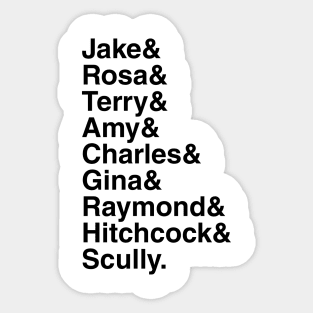 Brooklyn 99 - Jake & Rosa & Terry & Amy & Charles & Gina & Raymond & Hitchcock & Scully. (Black) Sticker